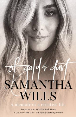 Of Gold and Dust: A Memoir of a Creative Life by Samantha Wills